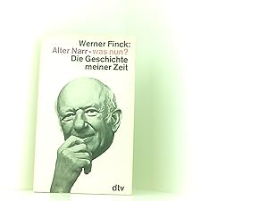 Bild des Verkufers fr Alter Narr, was nun? : Die Geschichte meiner Zeit. zum Verkauf von Book Broker