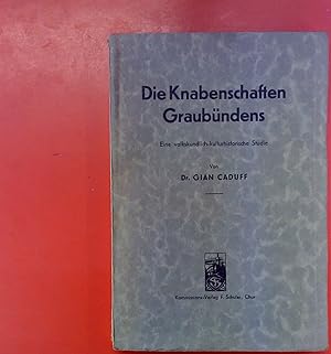 Bild des Verkufers fr Die Knabenschaften Graubndens. Eine volkskundlich-kulturhistorische Studie Caduff, Gian zum Verkauf von biblion2