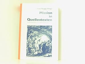 Bild des Verkufers fr Mission in Quellentexten: Geschichte der Deutschen Evangelischen Mission von der Reformation bis zur Weltmissionskonferenz Edinburgh 1910 zum Verkauf von Book Broker