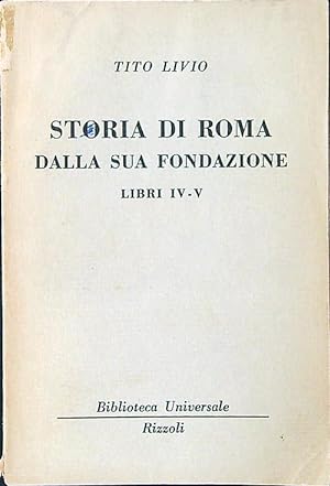 Bild des Verkufers fr Storia di Roma dalla sua fondazione libri IV-V zum Verkauf von Librodifaccia