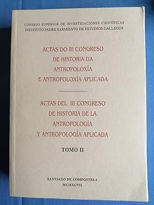 Actas do III Congreso de Historia da Antropoloxía e Antropoloxía Aplicada = Actas del III Congres...