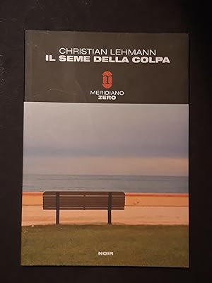 Lehmann Christian, Il seme della colpa, Meridiano Zero, 2009 - I