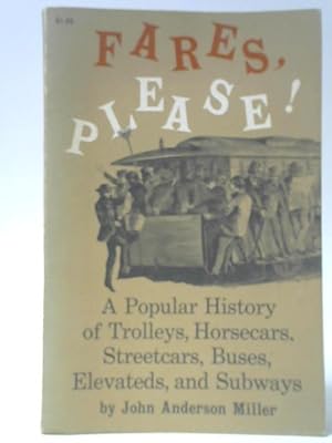 Seller image for Fares Please - A Popular History of Trolleys, Horsecars, Streetcars, Buses, Elevateds, and Subways for sale by World of Rare Books