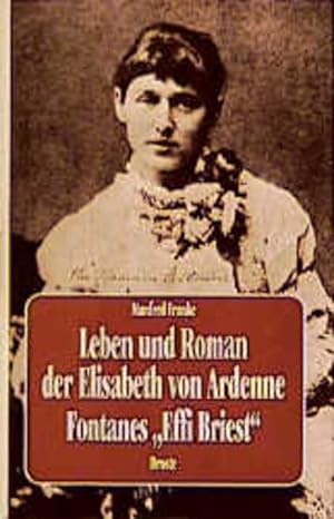 Bild des Verkufers fr Leben und Roman der Elisabeth von Ardenne Fontanes "Effi Briest" zum Verkauf von Antiquariat Armebooks
