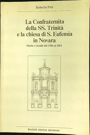 Seller image for La Confraternita della SS Trinita' e la chiesa di S Eufemia in Novara for sale by Librodifaccia