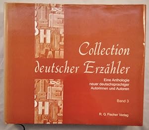 Collection deutscher Erzähler. [Band 3]. Eine Anthologie neuer deutschsprachiger Autorinnen und A...