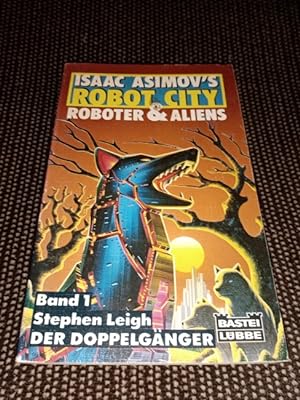 Isaac Asimov's robot city; Roboter & Aliens. Band 1: Der Doppelgänger Science-fiction-Roman / Ste...