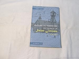 Histoire du territoire de la ville de Saint-Jérôme 1752-1877.