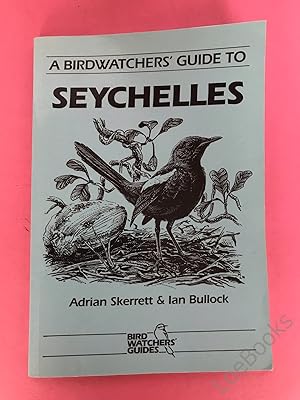 Bild des Verkufers fr A BIRDWATCHERS' GUIDE TO SEYCHELLES zum Verkauf von LOE BOOKS
