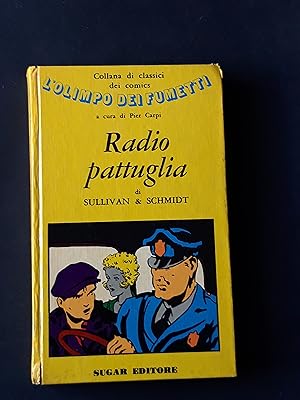 Sullivan & Schmidt, Radio pattuglia, Sugar Editore, 1971 - I