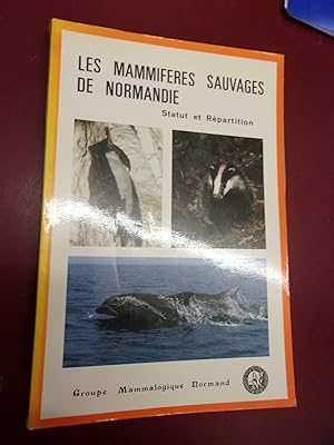 Les Mammifères Sauvages de Normandie Statut et Répartition Groupe Mammalogique Norm