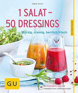 Bild des Verkufers fr 1 Salat - 50 Dressings: Wrzig, cremig, herrlich frisch zum Verkauf von WeBuyBooks
