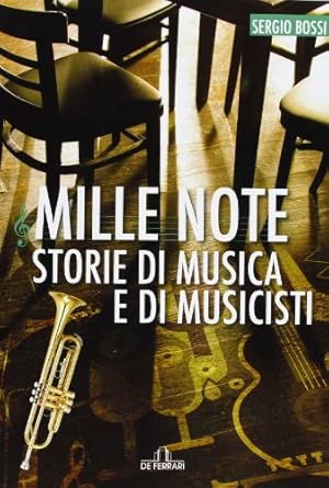 Seller image for Mille note. Storie di musica e musicisti - Sergio Bossi for sale by libreria biblos