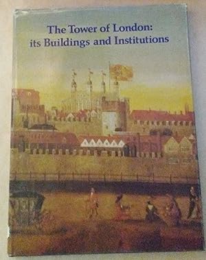 The Tower of London: Its Buildings and Institutions