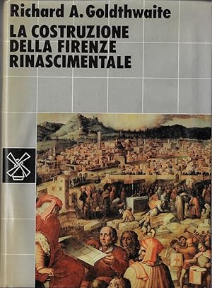 La costruzione della Firenze rinascimentale : una storia economica e sociale
