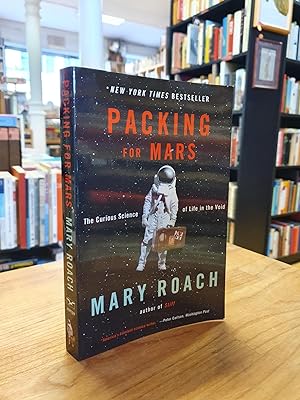 Packing for Mars - The Curious Science of Life in the Void,