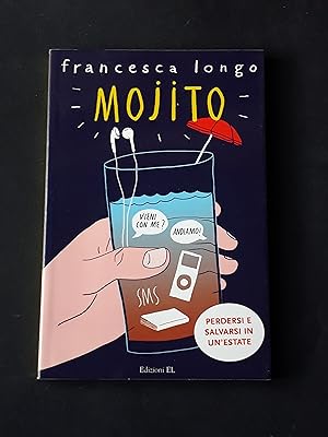 Longo Francesca, Mojito, Edizioni EL, 2010 - I