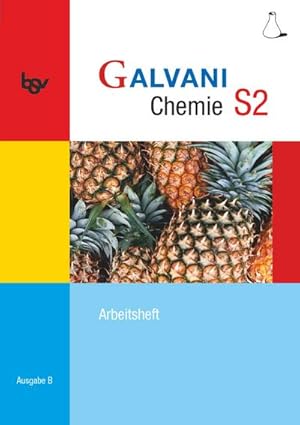 Bild des Verkufers fr Galvani - Chemie fr Gymnasien - Ausgabe B - Fr sprachliche, musische, wirtschafts- und sozialwissenschaftliche Gymnasien in Bayern - Bisherige Ausgabe - Band S2: 10. Jahrgangsstufe: Arbeitsheft zum Verkauf von Versandbuchhandlung Kisch & Co.