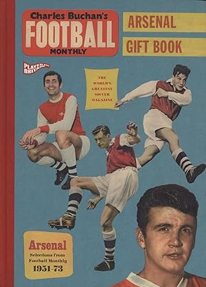 Seller image for CHARLES BUCHAN'S ARSENAL GIFT BOOK - SELECTIONS FROM CHARLES BUCHAN'S PUBLICATIONS 1951-73 for sale by Sportspages