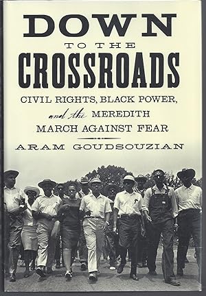 Seller image for Down to the Crossroads: Civil Rights, Black Power, and the Meredith March Against Fear for sale by Brenner's Collectable Books ABAA, IOBA