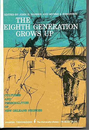 Seller image for The Eighth Generation Grows Up. Cultures and Personalities of New Orleans Negroes for sale by Joy Norfolk, Deez Books