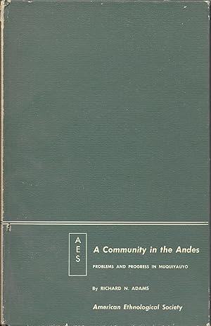 Imagen del vendedor de A Community in the Andes: Problems and Progress in Muquiyauyo a la venta por The Book Collector, Inc. ABAA, ILAB