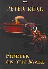 Bild des Verkufers fr Fiddler on the Make (Isis General Fiction) zum Verkauf von WeBuyBooks