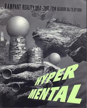 Bild des Verkufers fr Hyper Mental. Rampant Reality 1950-2000, from Salvador Dali to Jeff Koons. zum Verkauf von Rnnells Antikvariat AB