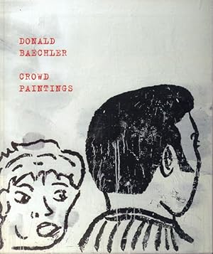 Imagen del vendedor de Donald Baechler: Crowd Paintings. Poems by David Greenberg. a la venta por Rnnells Antikvariat AB