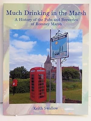 Bild des Verkufers fr MUCH DRINKING IN THE MARSH A History of the Pubs and Breweries of Romney Marsh zum Verkauf von Marrins Bookshop