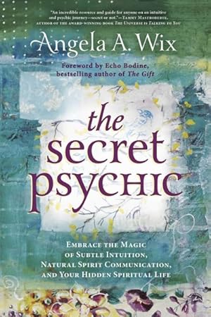 Bild des Verkufers fr Secret Psychic : Embrace the Magic of Subtle Intuition, Natural Spirit Communication, and Your Hidden Spiritual Life zum Verkauf von GreatBookPrices