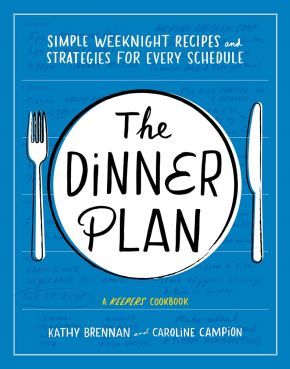 Seller image for The Dinner Plan: Simple Weeknight Recipes and Strategies for Every Schedule for sale by ChristianBookbag / Beans Books, Inc.