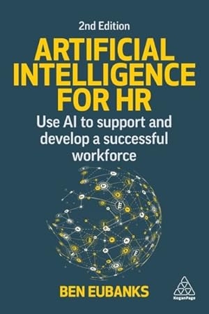 Immagine del venditore per Artificial Intelligence for HR : Use AI to Support and Develop a Successful Workforce venduto da GreatBookPrices