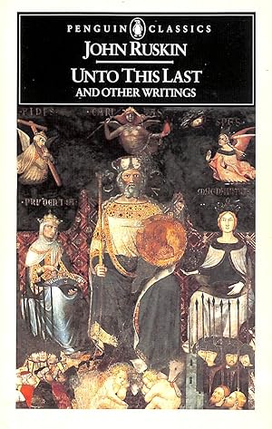 Seller image for Unto This Last and Other Writings: John Ruskin (Penguin Classics) for sale by M Godding Books Ltd