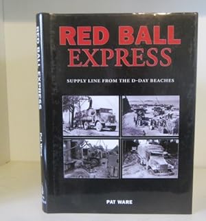 Red Ball Express: Supply Line from the D-Day Beaches