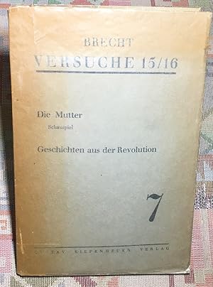 Die Mutter : Geschichten aus der Revolution. Brecht, Bertolt: Versuche ; 7 = Versuche 15/16