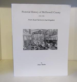 Bild des Verkufers fr A Pictorial History of McDowell County 1858-1958: From Rural Farms to Coal Kingdom zum Verkauf von BRIMSTONES