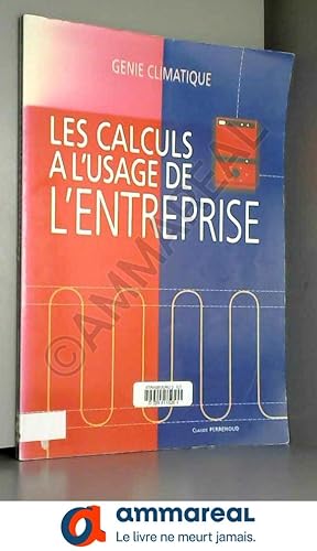 Bild des Verkufers fr Les calculs  l'usage de l'entreprise: Gnie climatique zum Verkauf von Ammareal