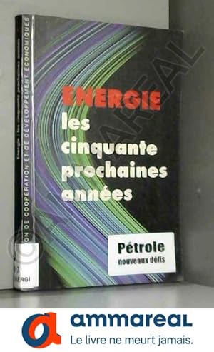 Seller image for Energie : les cinquante prochaines annes for sale by Ammareal