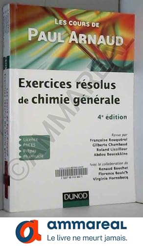 Image du vendeur pour Les cours de Paul Arnaud - Exercices rsolus de Chimie gnrale - 4e d. mis en vente par Ammareal