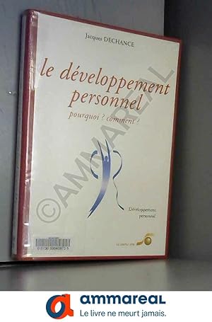 Image du vendeur pour Le Dveloppement personnel. Pourquoi, comment ? mis en vente par Ammareal