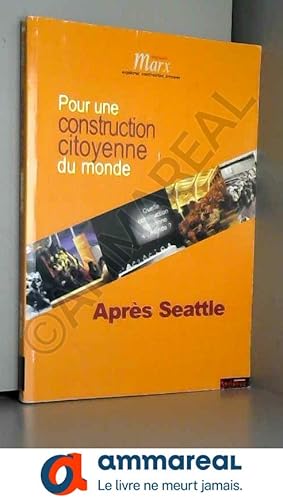 Bild des Verkufers fr Aprs Seattle : Pour une constitution citoyenne du monde zum Verkauf von Ammareal