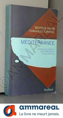 Image du vendeur pour Mditerrane : Adresse au prsident de la Rpublique, Nicolas Sarkozy mis en vente par Ammareal