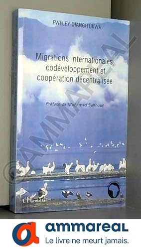 Imagen del vendedor de Migrations internationales, codveloppement et coopration dcentralise a la venta por Ammareal