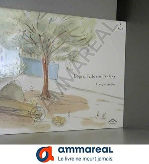 Bild des Verkufers fr L'ogre, l'arbre et l'enfant zum Verkauf von Ammareal