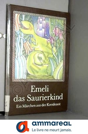 Seller image for Emeli, das Saurierkind for sale by Ammareal