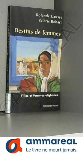 Image du vendeur pour Destins de femmes. Filles et femmes afghanes mis en vente par Ammareal