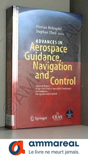 Immagine del venditore per Advances in Aerospace Guidance, Navigation and Control: Selected Papers of the 1st Ceas Specialist Conference on Guidance, Navigation and Co venduto da Ammareal