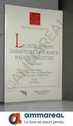 Image du vendeur pour Le choix des soins garantis par l'assurance maladie mis en vente par Ammareal