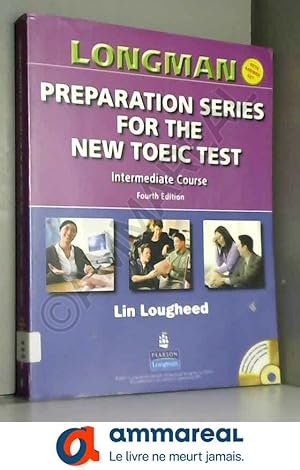 Seller image for Longman Preparation Series for the New TOEIC Test: Intermediate Course (with Answer Key), with Audio CD and Audioscript for sale by Ammareal